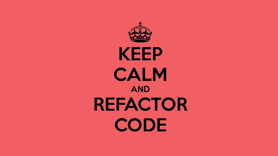 Keep Calm and Refactor Code